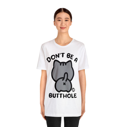 Don't Be A Butthole Unisex Short Sleeve Tee