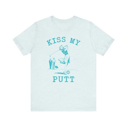 Kiss My Putt Tshirt