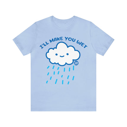 I'll Make You Wet Cloud Unisex Short Sleeve Tee