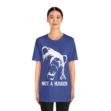 Not A Hugger Unisex Tee