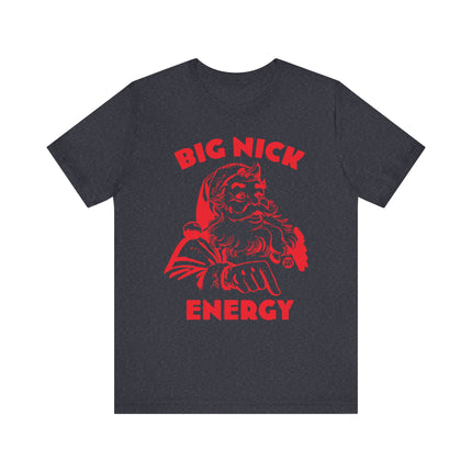 Funny "BIG NICK ENERGY" Santa Tee Shirt