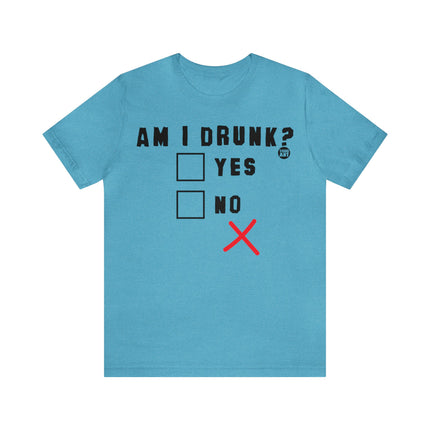 Am I Drunk Yes or No Unisex Tee