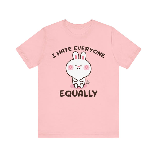 I Hate Everyone Equally Tee