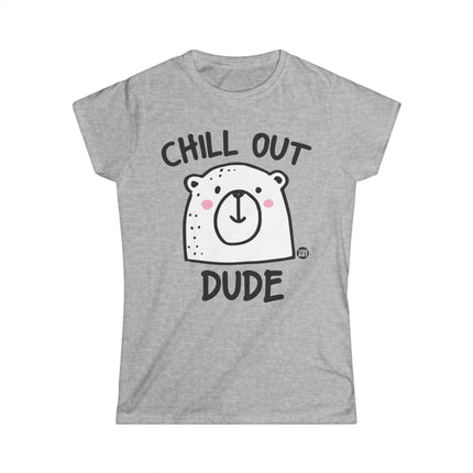 Chill Out Dude Women's Softstyle Tee