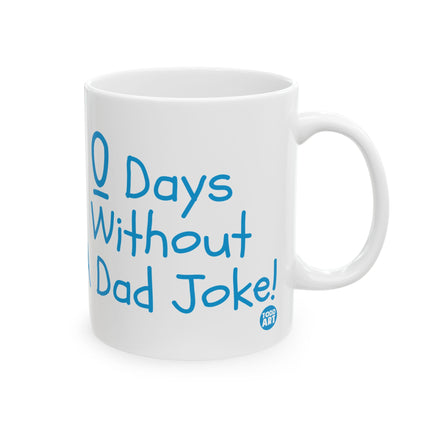 Zero Days Without Dad Joke Ceramic Mug