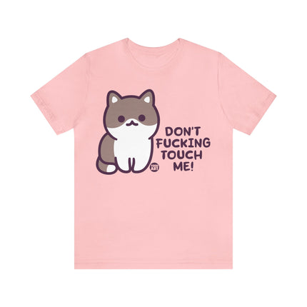 Don't Fucking Touch Me Cat Unisex Tee