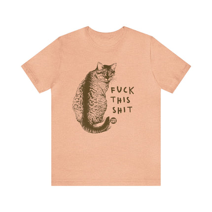 Fuck This Shit Cat Tee, Sarcastic Humor Cat Tees, Snarky Cat Tshirt