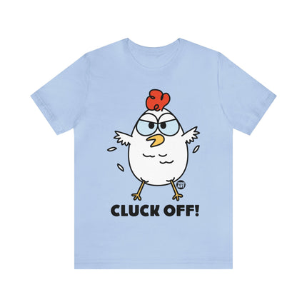 Cluck Off Chicken Unisex Tee