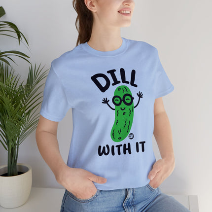 Dill With It Pickle Unisex Tee