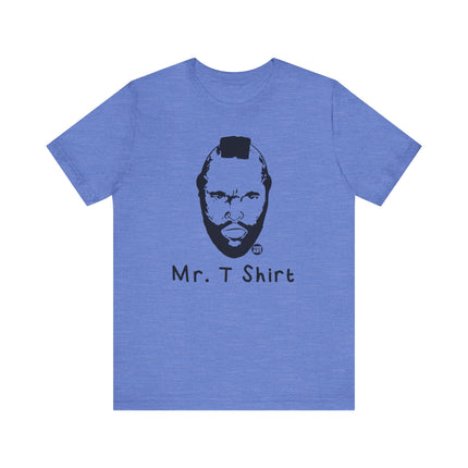 Mr. T Shirt Tee