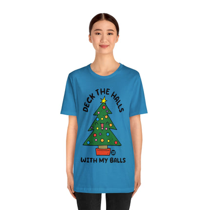 Deck The Halls With My Balls Christmas Tree Unisex Tee