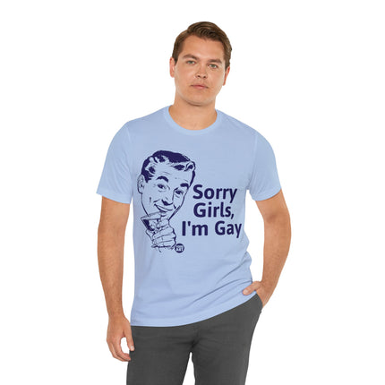 Sorry Girls I'm Gay Unisex Short Sleeve Tee