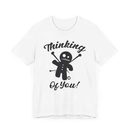 Funny "THINKING OF YOU" Tee Shirt