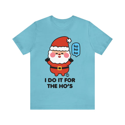 I Do It for the Ho's Cute Santa Unisex Tee