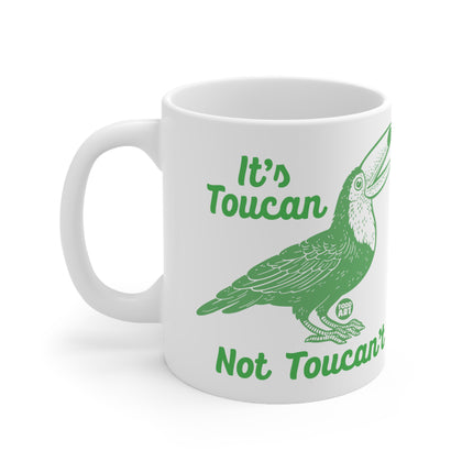 Toucan Not Can't Ceramic Mug