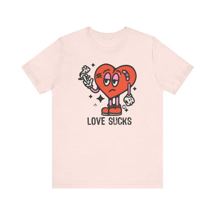 Love Sucks Tee, Funny Love Sucks Broken Heart Tshirt