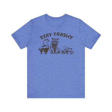 Stay Trashy Racoon Tee, Funny Trashy Animal Tshirt