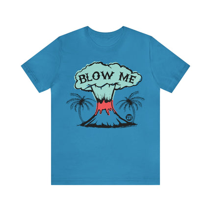 Blow Me Volcano Unisex Tee