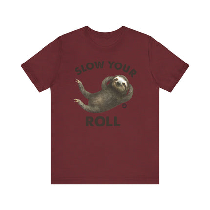 Cute "SLOW YOUR ROLL" Sloth Tee Shirt