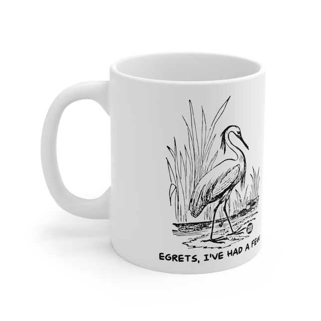 Egrets Had A Few Ceramic Mug