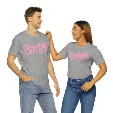 Barbie Is A Slut Unisex Tee