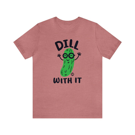 Dill With It Pickle Unisex Tee