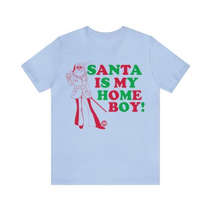 Santa Is My Home Boy Christmas Unisex Tee