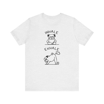 Inhale Exhale Pug Yoga Tee, Funny Yoga Pug Tshirt