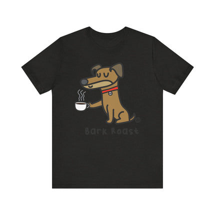 Funny Whaddup Dog "BARK ROAST COFFEE" Animal Tee Shirt