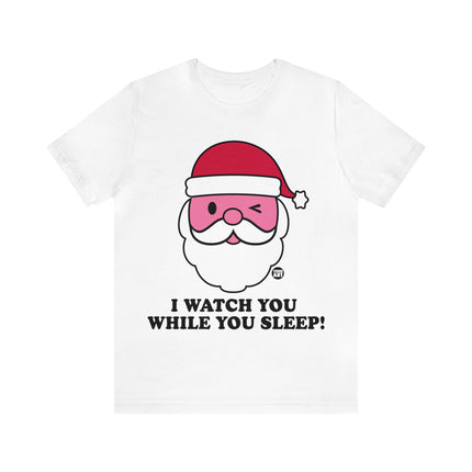 I Watch You While You Sleep Santa Unisex Tee