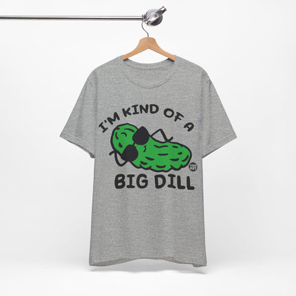 Kinda Big Dill Unisex Short Sleeve Tee