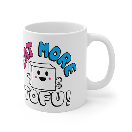 Eat More Tofu Ceramic Mug