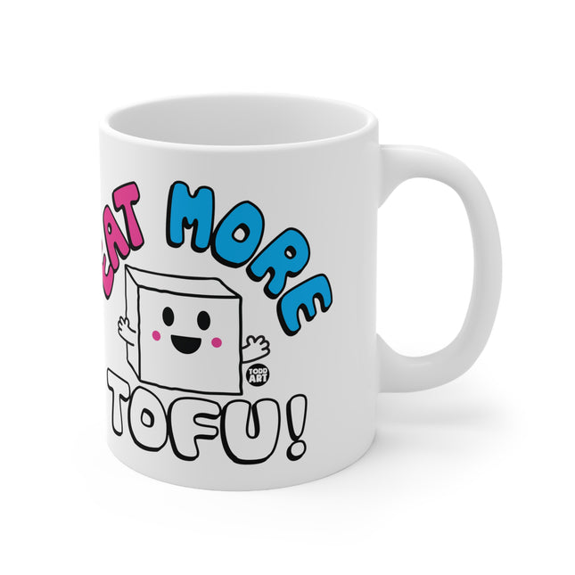Eat More Tofu Ceramic Mug