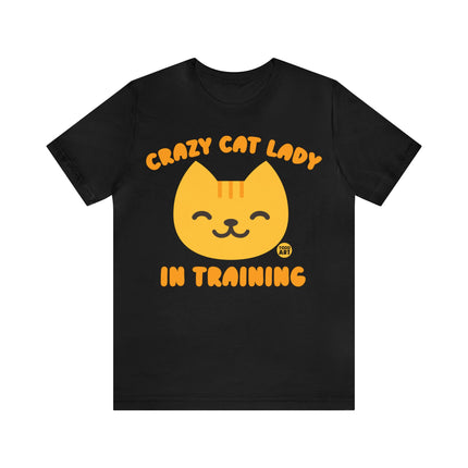 Crazy Cat Lady In Training Unisex Tee