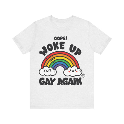 Woke Up Gay Again Tee