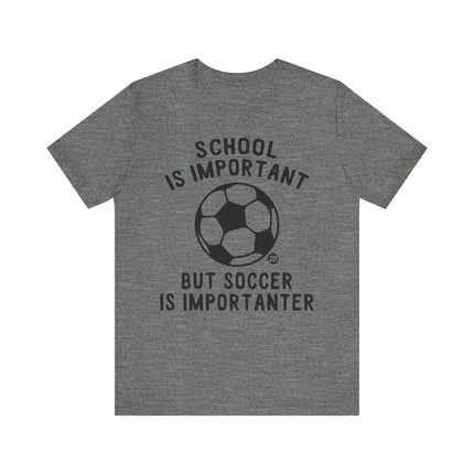 Funny "SOCCER IS IMPORTANTER" Tee Shirt