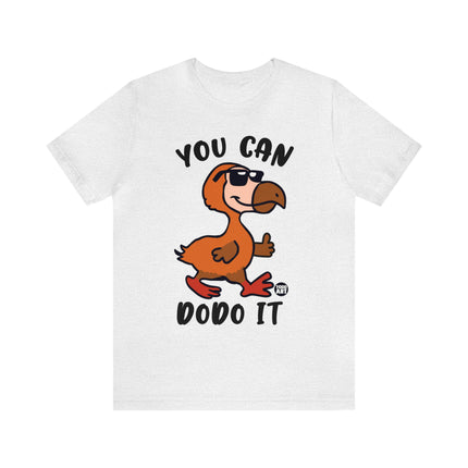 You Can DoDo It Unisex Short Sleeve Tee