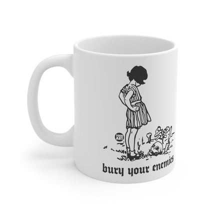 Bury Your Enemies Ceramic Mug