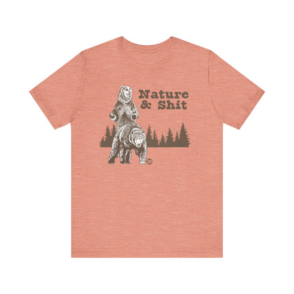 Funny "NATURE AND SHIT" Tee Shirt