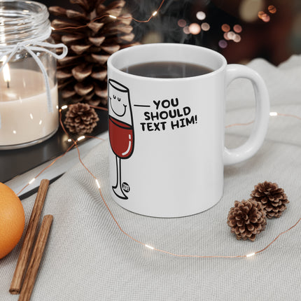 Text Him Wine Ceramic Mug