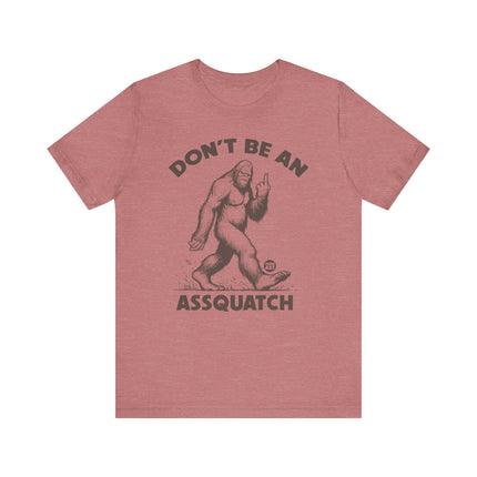 Don't Be Assquatch Bigfoot Tee