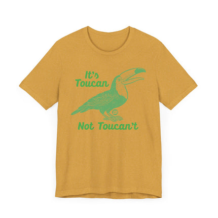 Funny "TOUCAN NOT TOUCANT" Tee Shirt