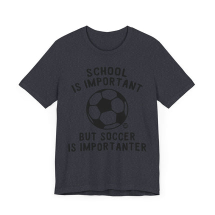 Funny "SOCCER IS IMPORTANTER" Tee Shirt