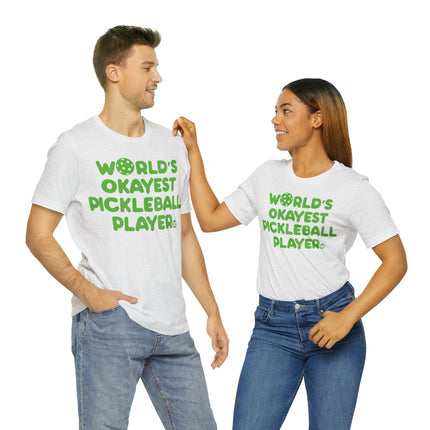 World's Okayest Pickleball Player Unisex Short Sleeve Tee