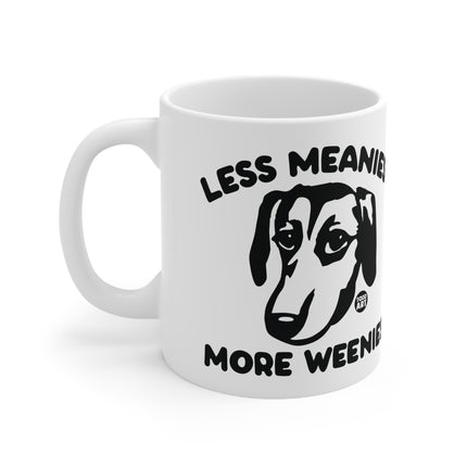 Less meanies More Weenies Ceramic Mug