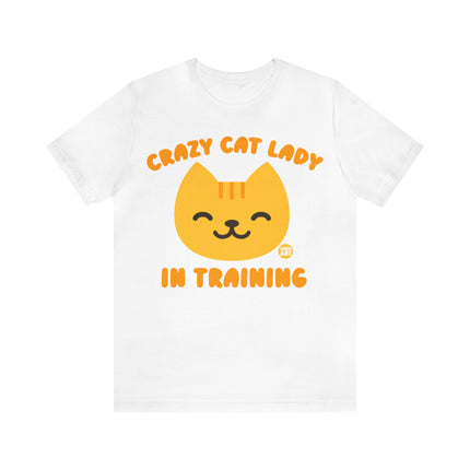 Crazy Cat Lady In Training Unisex Tee