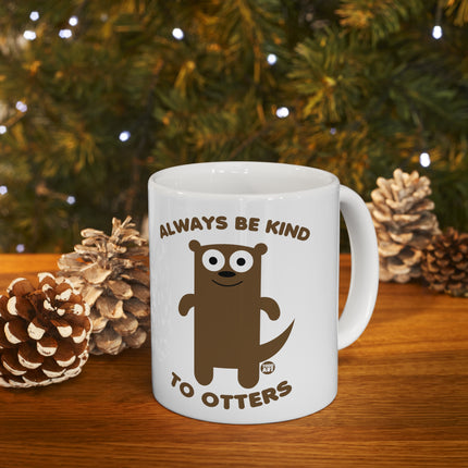 Always Be Kind to Otters Ceramic Mug