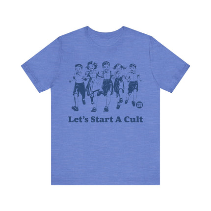 Let's Start a Cult Tshirt