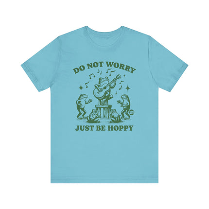 Don't Worry Be Hoppy Frog Tee, Funny Don't Worry Be Happy Frog Pun Tshirt