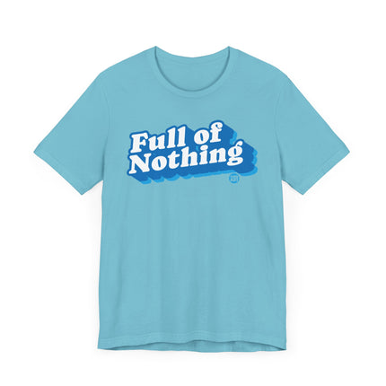 Full of Nothing Tee